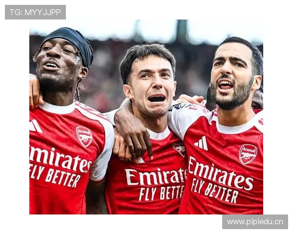 英超阿森纳近期表现稳健，竞争力持续提升